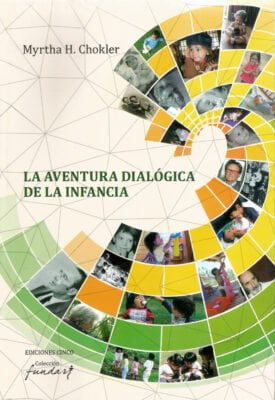 La aventura dialógica de la infancia - Chokler, Myrtha