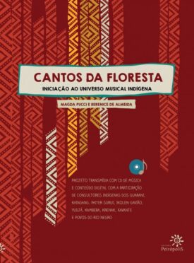 Cantos da floresta - Iniciação ao universo musical indígena