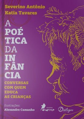A Poética  da Infancia  - Conversas com quem educa as crianças